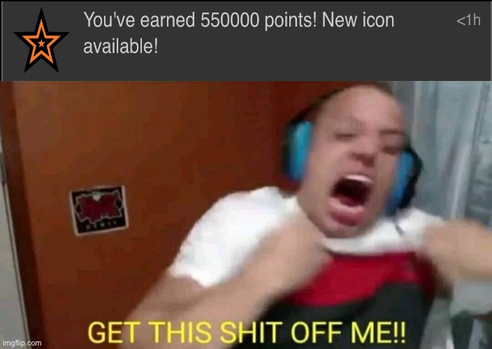 . | image tagged in tyler1 get this shit off me | made w/ Imgflip meme maker