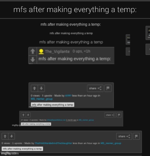 mfs after making everything a temp | made w/ Imgflip meme maker