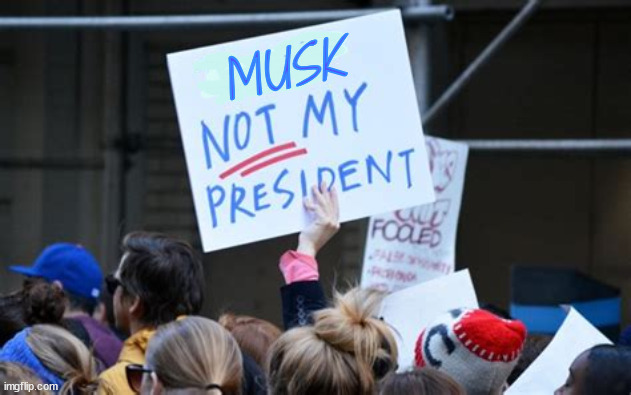 Musk is not my President | MUSK | image tagged in musk is not my president,maga musk,musk monarch,trump is 2nd fiddle | made w/ Imgflip meme maker