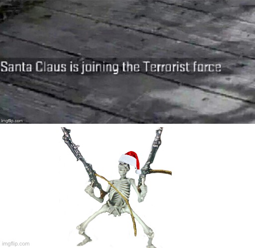 The title joined the terrorist force too unfortunately | image tagged in santa claus is joining the terrorist force | made w/ Imgflip meme maker