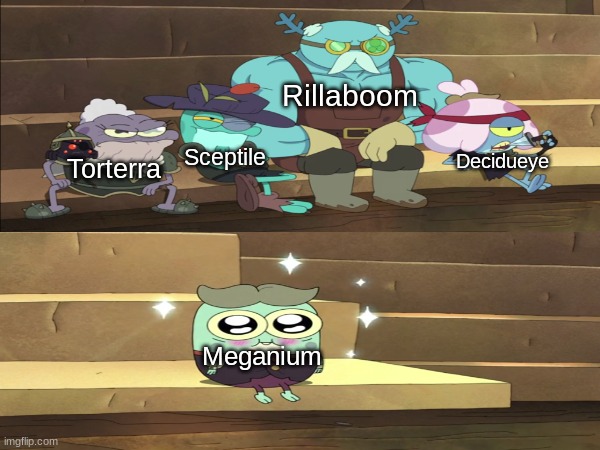 Fierce Final evolved grass type starters | Rillaboom; Sceptile; Decidueye; Torterra; Meganium | image tagged in memes,funny,pokemon,cartoon | made w/ Imgflip meme maker