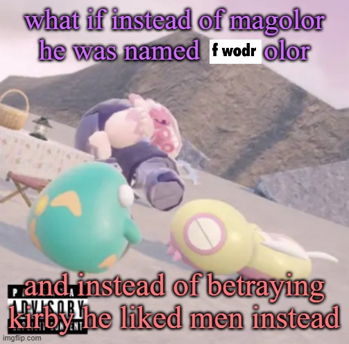 men will see this and think “hell yeah” | what if instead of magolor he was named         olor; and instead of betraying kirby he liked men instead | image tagged in men will see this and think hell yeah,cinnabox announcement | made w/ Imgflip meme maker