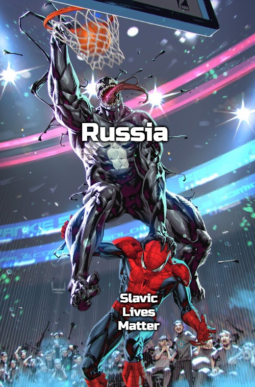 Venom slam dunk | Russia; Slavic Lives Matter | image tagged in venom slam dunk,slavic | made w/ Imgflip meme maker