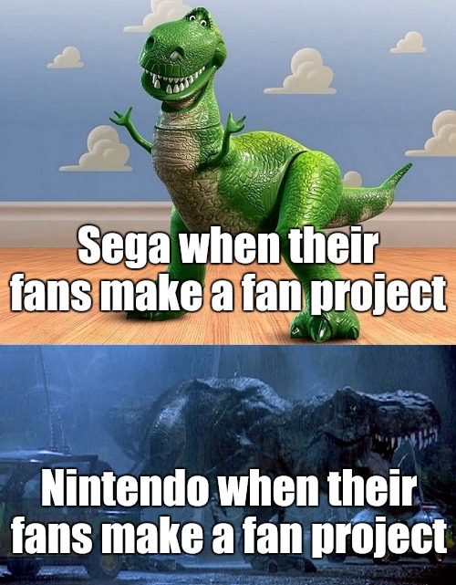 Genesis Does What Nintendon't | Sega when their fans make a fan project; Nintendo when their fans make a fan project | image tagged in jurassic park toy story t-rex,sega,nintendo | made w/ Imgflip meme maker