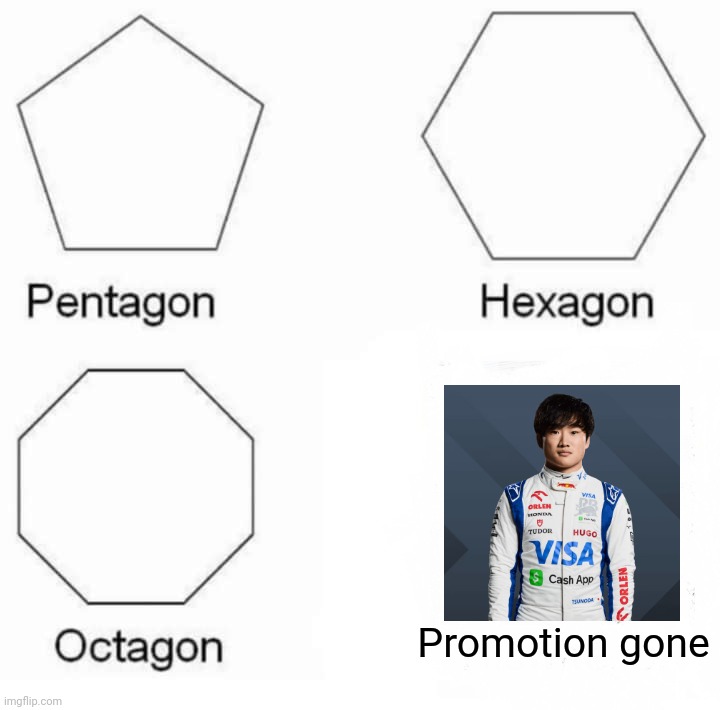 Pentagon Hexagon Octagon | Promotion gone | image tagged in memes,pentagon hexagon octagon,formula 1,racing,bulls,japanese | made w/ Imgflip meme maker