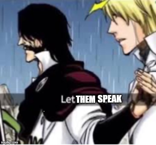 THEM SPEAK | image tagged in let him cook | made w/ Imgflip meme maker