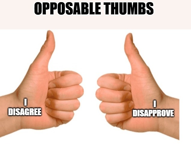 OPPOSABLE THUMBS | made w/ Imgflip meme maker