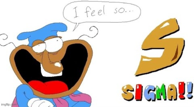 . | image tagged in doise sigma | made w/ Imgflip meme maker