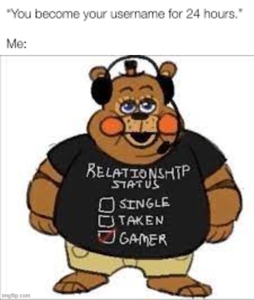 you become your username for 24 hours | image tagged in you become your username for 24 hours | made w/ Imgflip meme maker