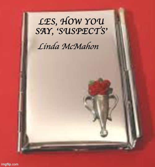 Linda McMahon LES, HOW YOU SAY, 'SUSPECTS' | made w/ Imgflip meme maker