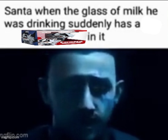 Santa when the milk he was drinking suddenly has X in it | image tagged in santa when the milk he was drinking suddenly has x in it | made w/ Imgflip meme maker