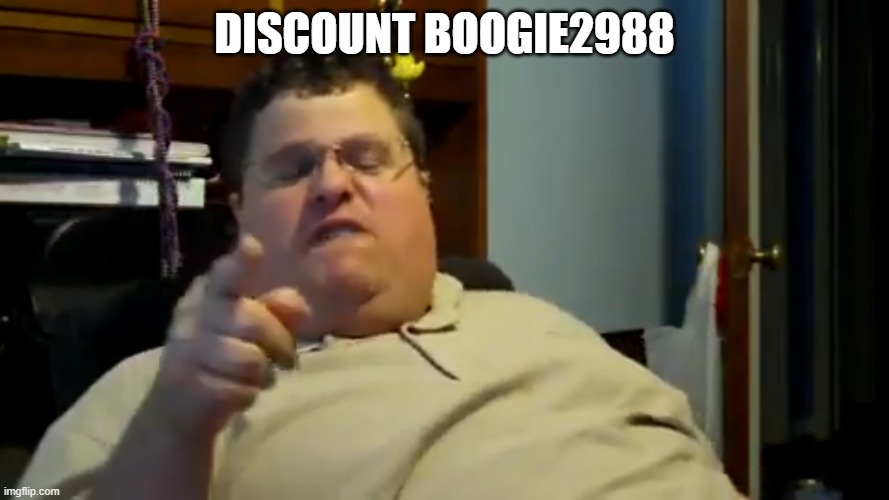 discount boogie2988 | DISCOUNT BOOGIE2988 | image tagged in memes boogie2988,boogie2988 | made w/ Imgflip meme maker