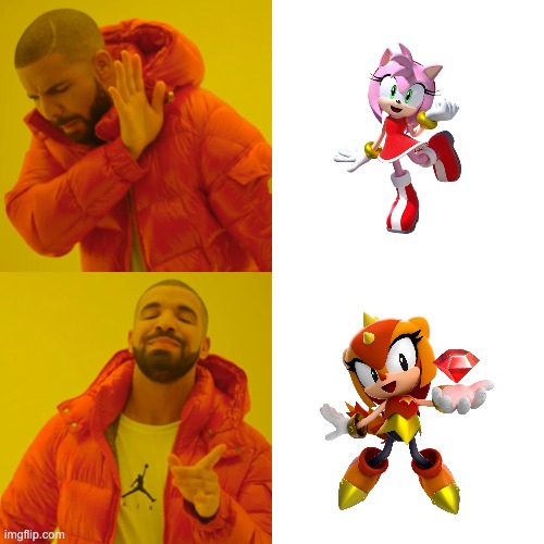 i rest my case! | image tagged in memes,drake hotline bling,sonic,amy,trip,funny | made w/ Imgflip meme maker