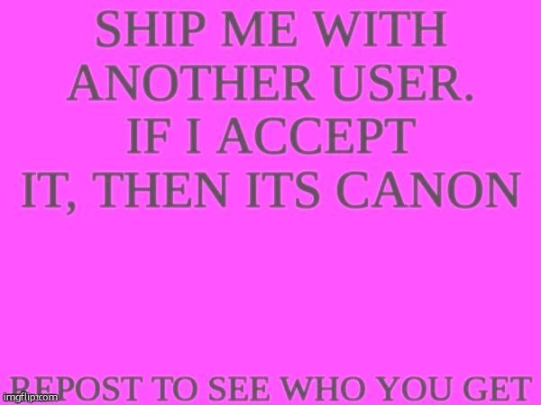 ship me with another user | image tagged in ship me with another user | made w/ Imgflip meme maker