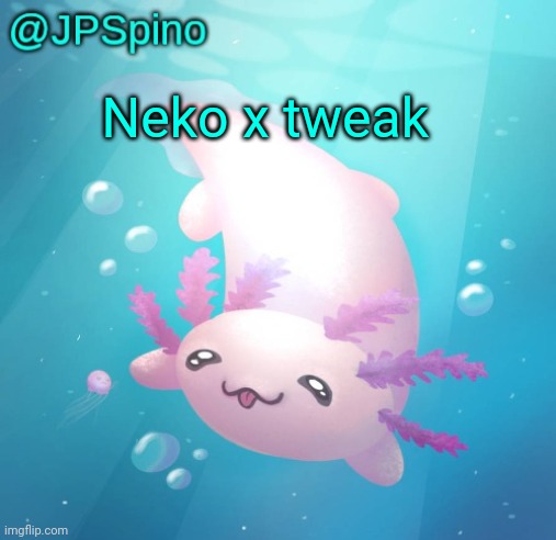 Ship names: Tweako, Teko, nweak, nweako | Neko x tweak | image tagged in jpspino's axolotl temp updated | made w/ Imgflip meme maker