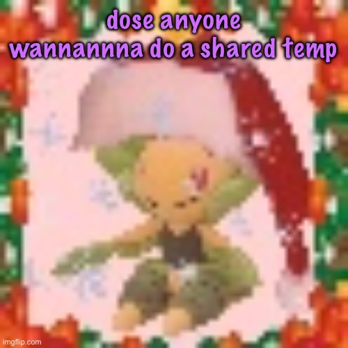 fyi i won’t use it all the time it will just be added into my announcement temp rotation | dose anyone wannannna do a shared temp | image tagged in festive 144p leavanny,cinnabox announcement | made w/ Imgflip meme maker