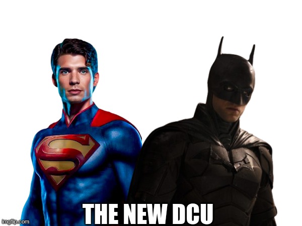 DCU meme | THE NEW DCU | image tagged in memes,the batman,superman,movies,warner bros,dc comics | made w/ Imgflip meme maker