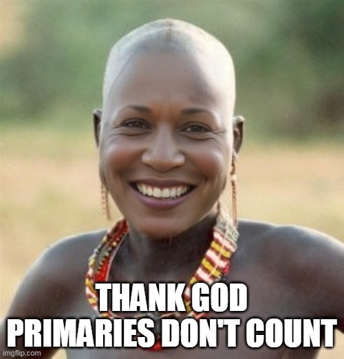 THANK GOD PRIMARIES DON'T COUNT | made w/ Imgflip meme maker