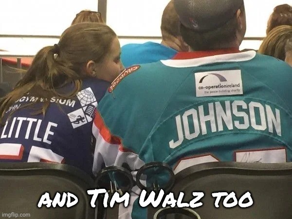 and Tim Walz too | made w/ Imgflip meme maker