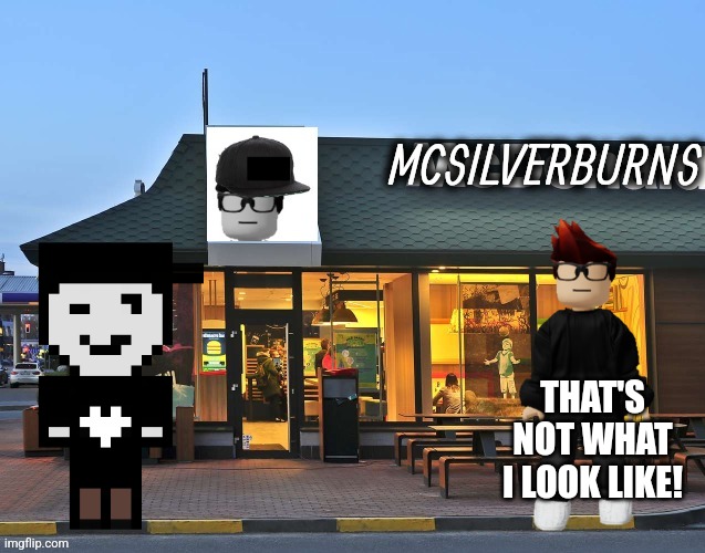 MC was surprised to see himself different at McSilverBurns | THAT'S NOT WHAT I LOOK LIKE! | image tagged in mc,silverburn,mcdonalds,mcsilverburns,deskloop | made w/ Imgflip meme maker