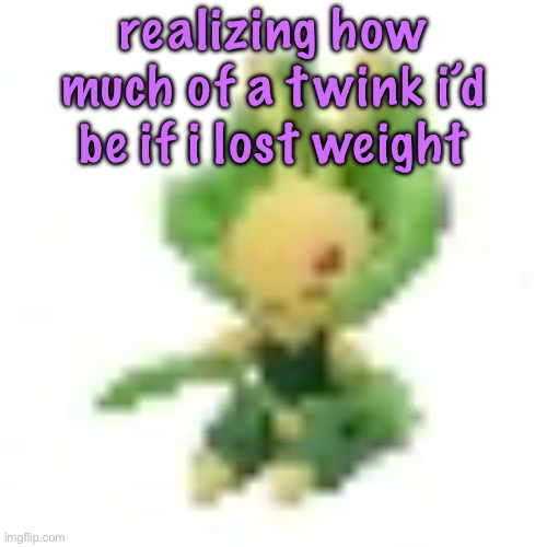 i’m about to get cooked watch this | realizing how much of a twink i’d be if i lost weight | image tagged in 144p leavanny,cinnabox announcement | made w/ Imgflip meme maker