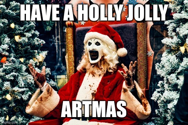 Jolly Artmas | HAVE A HOLLY JOLLY; ARTMAS | image tagged in christmas | made w/ Imgflip meme maker