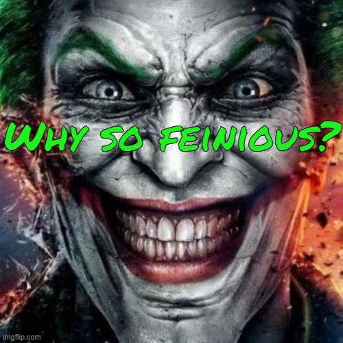 Why so feinious? | Why so feinious? | made w/ Imgflip meme maker