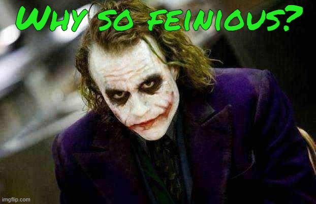 Lyrics in comments | Why so feinious? | made w/ Imgflip meme maker