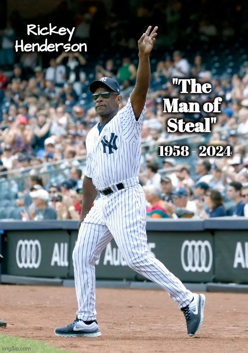 Hall of Famer , Rickey Henderson | Rickey Henderson; "The Man of Steal"; 1958 - 2024 | image tagged in major league baseball,star,stolen bases,yankees,oakland a's,world series | made w/ Imgflip meme maker