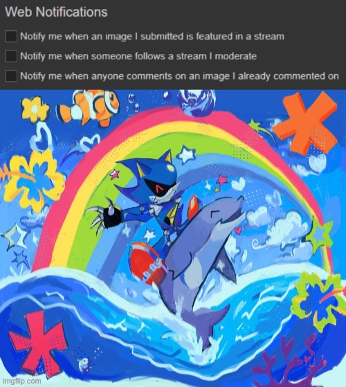 image tagged in happy dolphin rainbow metal sonic | made w/ Imgflip meme maker