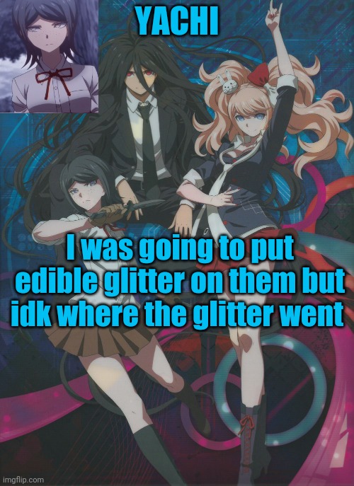 Yachi's temp | I was going to put edible glitter on them but idk where the glitter went | image tagged in yachi's temp | made w/ Imgflip meme maker