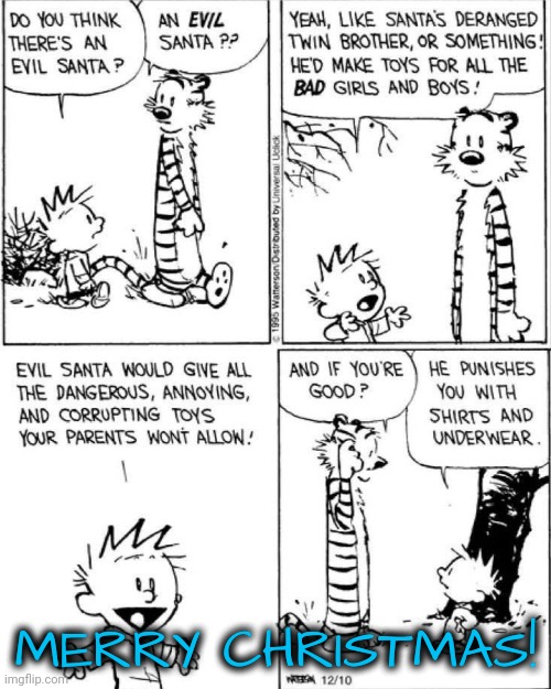 Merry Christmas | MERRY CHRISTMAS! | image tagged in merry christmas,calvin and hobbes,christmas presents,comics,santa,evil twin | made w/ Imgflip meme maker