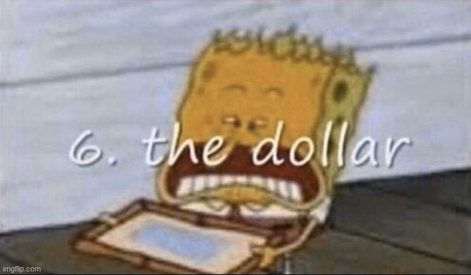 6. The Dollar.mp3 | made w/ Imgflip meme maker