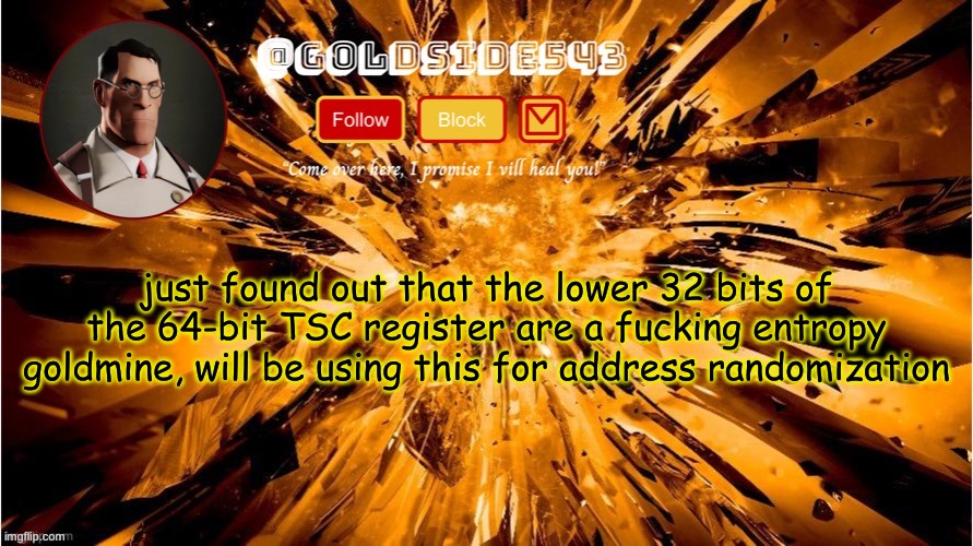 yapping about my kernel :) | just found out that the lower 32 bits of the 64-bit TSC register are a fucking entropy goldmine, will be using this for address randomization | image tagged in gold's announcement template | made w/ Imgflip meme maker