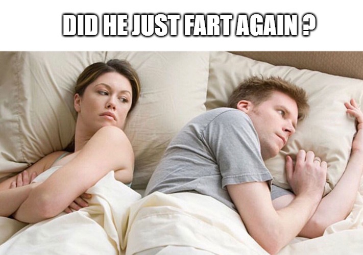 Did he just fart again ? | DID HE JUST FART AGAIN ? | image tagged in he's probably thinking about girls,farts | made w/ Imgflip meme maker