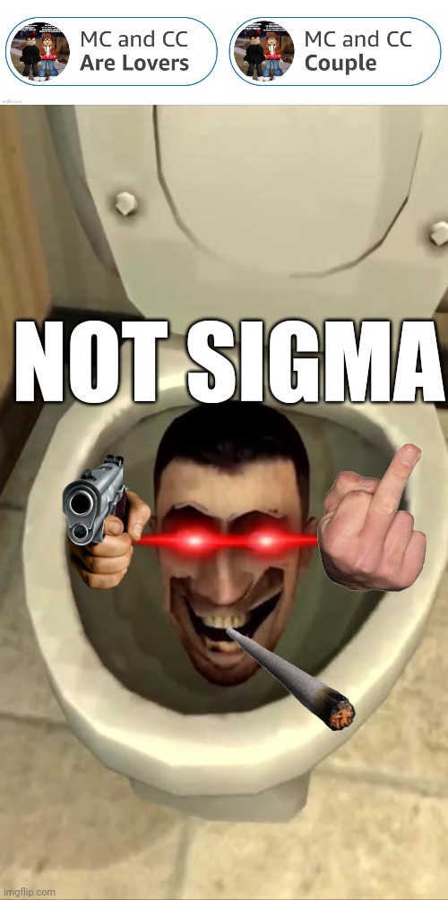 Troll | NOT SIGMA | image tagged in skibidi toilet | made w/ Imgflip meme maker