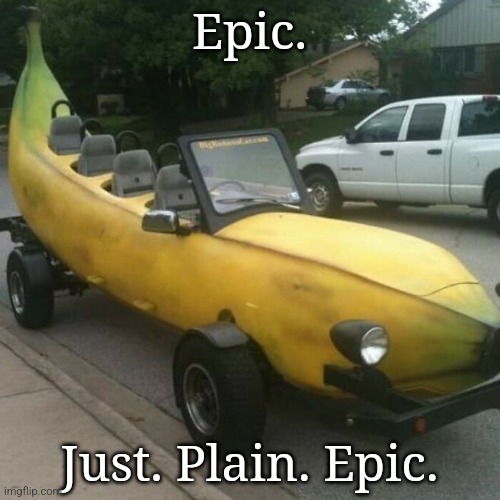 Epic. Just. Plain. Epic. | made w/ Imgflip meme maker