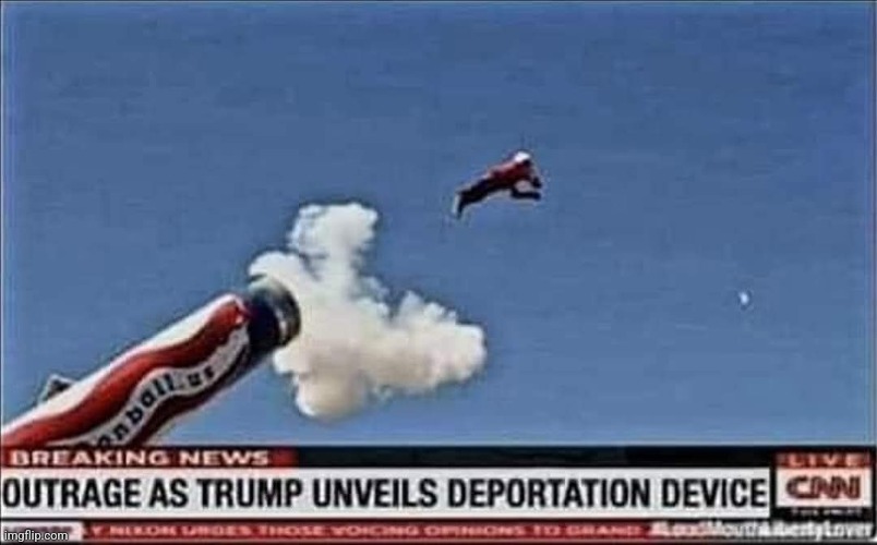 Deportationinator | image tagged in president trump,deportation,device,funny,political meme | made w/ Imgflip meme maker