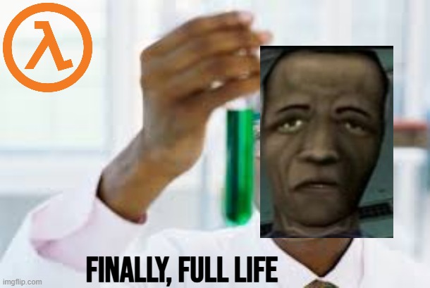 FINALLY | finally, full life | image tagged in finally | made w/ Imgflip meme maker