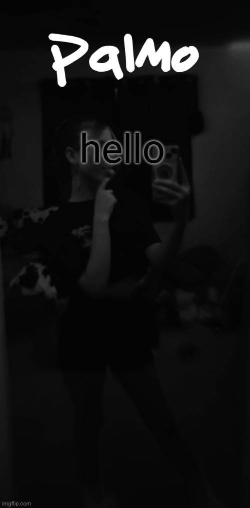 hello | image tagged in b w palmo | made w/ Imgflip meme maker