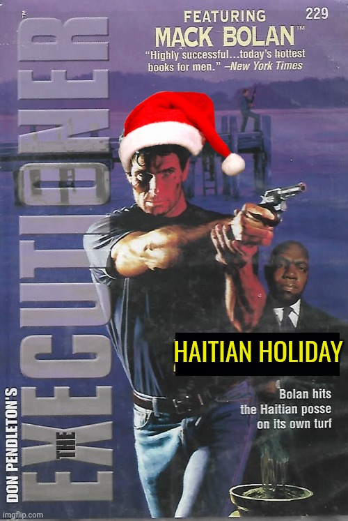 Mack Bolan Haitian Holiday | HAITIAN HOLIDAY | image tagged in santa claus | made w/ Imgflip meme maker