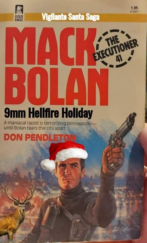 Mack Bolan 9mm Hellfire holiday | image tagged in santa,action | made w/ Imgflip meme maker