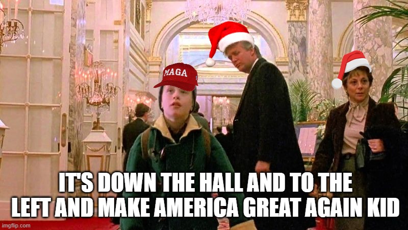 Trump meets Kevin from Home Alone in 2024 | IT'S DOWN THE HALL AND TO THE LEFT AND MAKE AMERICA GREAT AGAIN KID | image tagged in home alone,home alone kid,maga,donald trump approves,trump | made w/ Imgflip meme maker