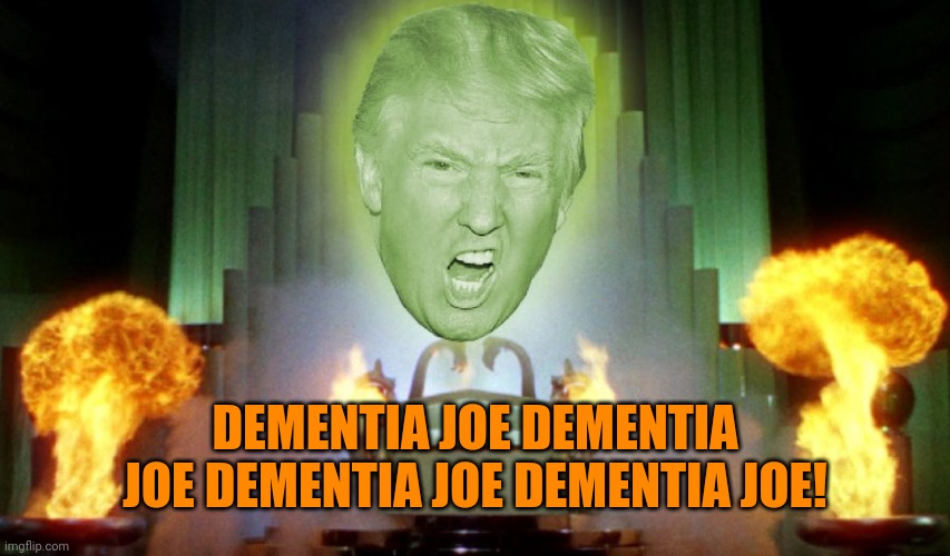 pay no attention to that man behind the curtain | DEMENTIA JOE DEMENTIA JOE DEMENTIA JOE DEMENTIA JOE! | image tagged in pay no attention to that man behind the curtain | made w/ Imgflip meme maker