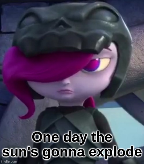 One day the sun's gonna explode.mp3 | image tagged in one day the sun's gonna explode | made w/ Imgflip meme maker