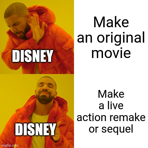 Merry Xmas | Make an original movie; DISNEY; Make a live action remake or sequel; DISNEY | image tagged in memes,drake hotline bling | made w/ Imgflip meme maker