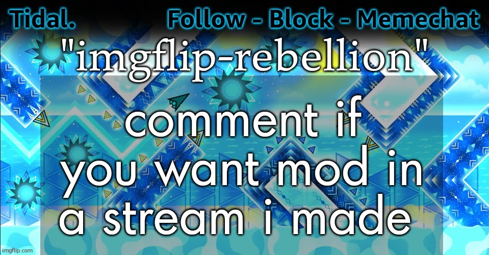 its not against imgflip | "imgflip-rebellion"; comment if you want mod in a stream i made | image tagged in tidal announcement template | made w/ Imgflip meme maker