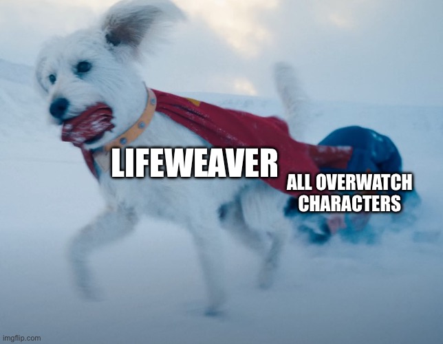 Playing as lifeweaver be like | ALL OVERWATCH CHARACTERS; LIFEWEAVER | image tagged in krypto carrying superman,overwatch | made w/ Imgflip meme maker