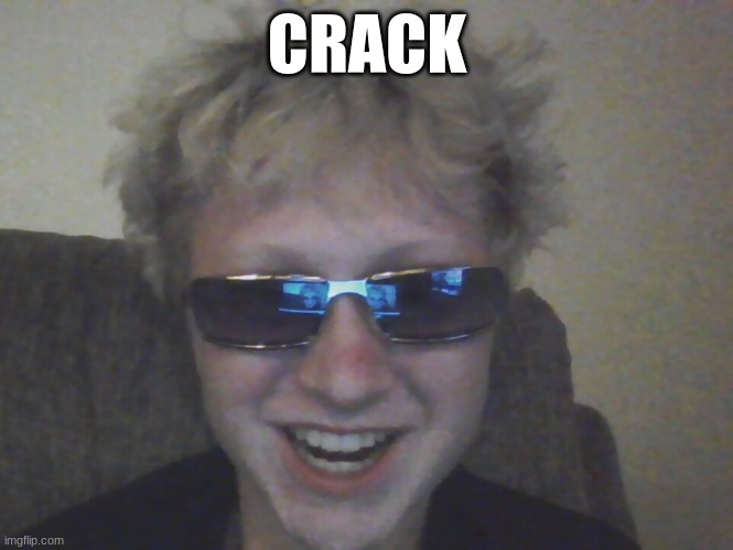 CRACK | made w/ Imgflip meme maker