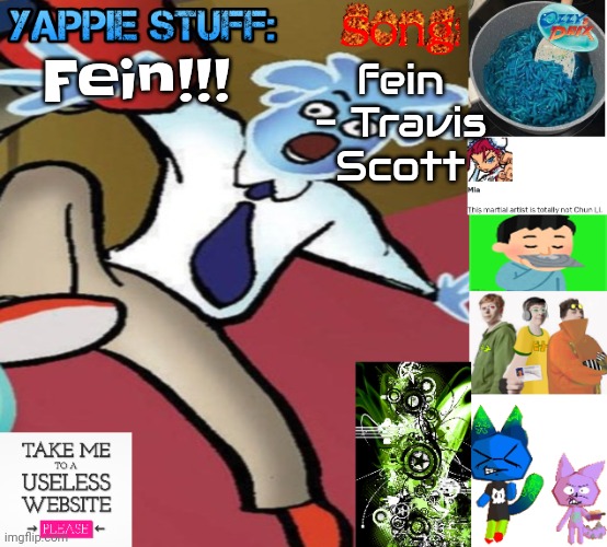 Nat's announcement temp on a dare | fein - Travis Scott; Fein!!! | image tagged in nat's announcement temp on a dare | made w/ Imgflip meme maker